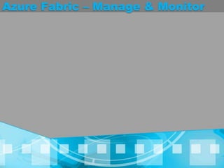 Azure Fabric – Manage & Monitor