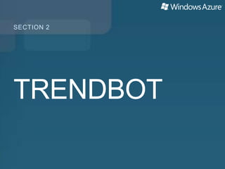 SECTION 2




TRENDBOT
 