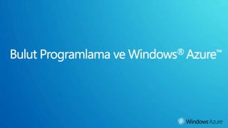 Bulut Programlama ve Windows® Azure™ 