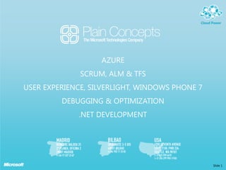 aZUREsCRUM, ALM & TFSUser Experience, Silverlight, Windows Phone 7Debugging & Optimization.NET Development Slide 1 