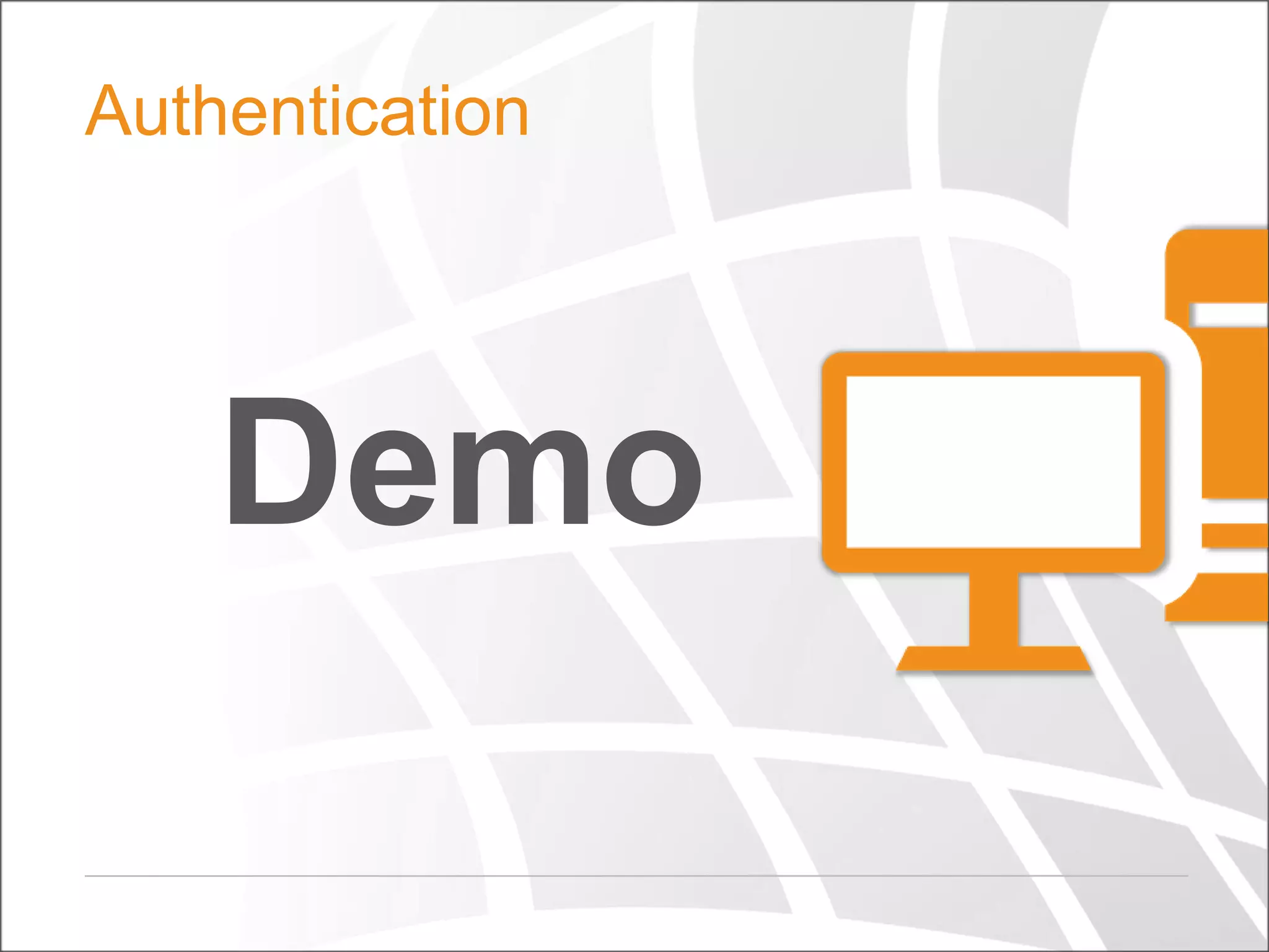 Authentication

Demo

 