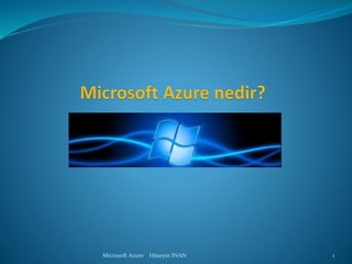 1Microsoft Azure Hüseyin İNAN
 