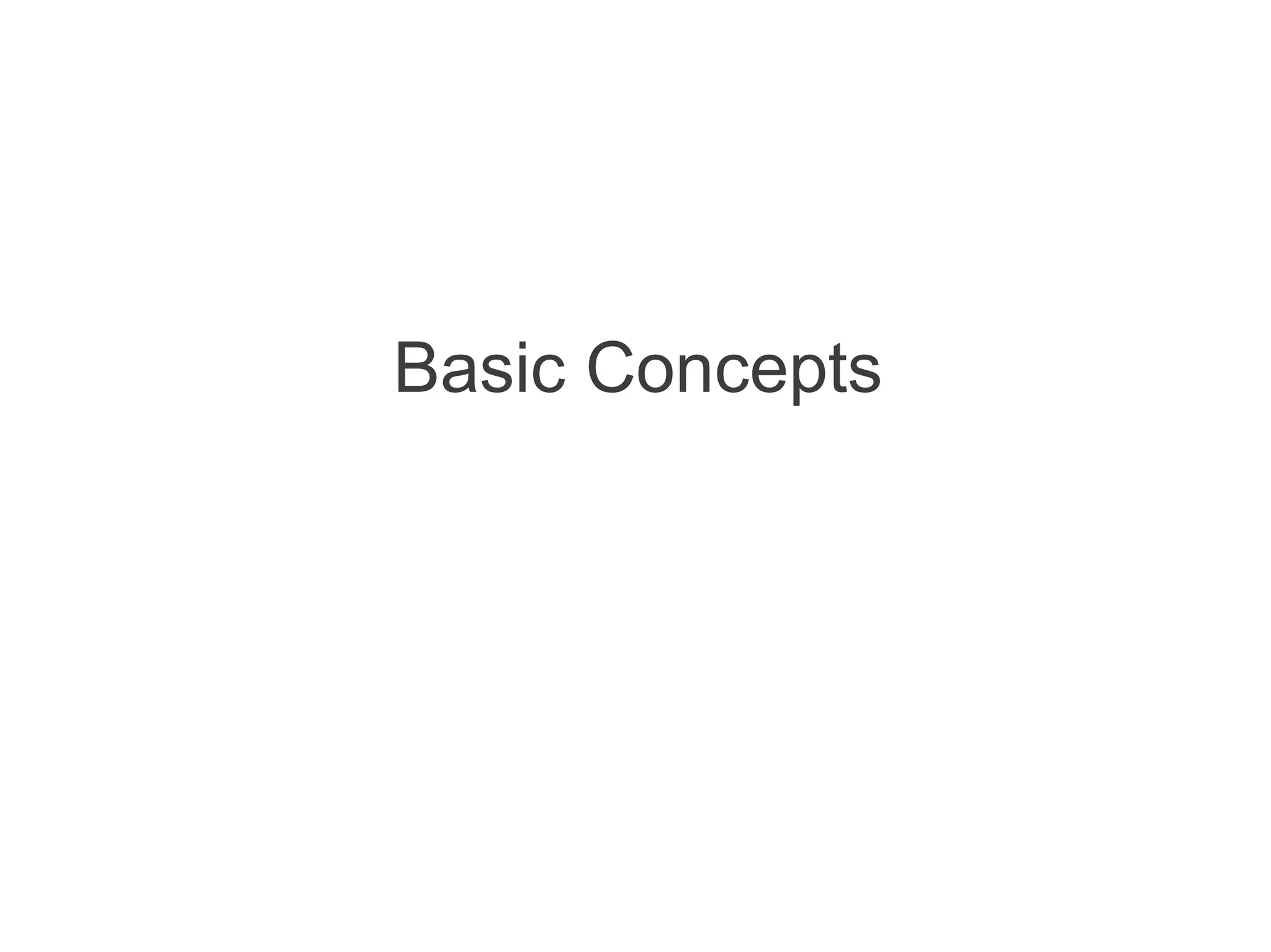Basic Concepts
 
