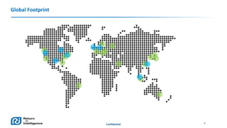 Global Footprint

Confidential

4

 