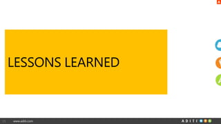 www.aditi.com
LESSONS LEARNED
15
 
