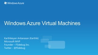 Windows Azure Virtual Machines | PPTX