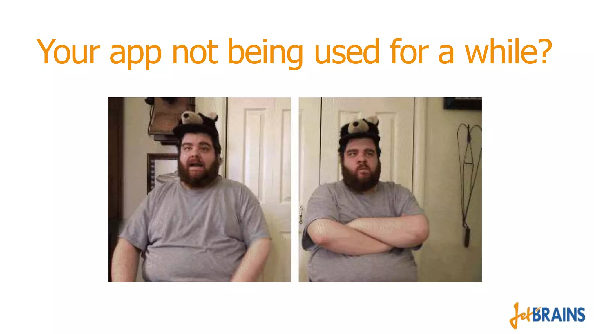 Your app not being used for a while?

 
