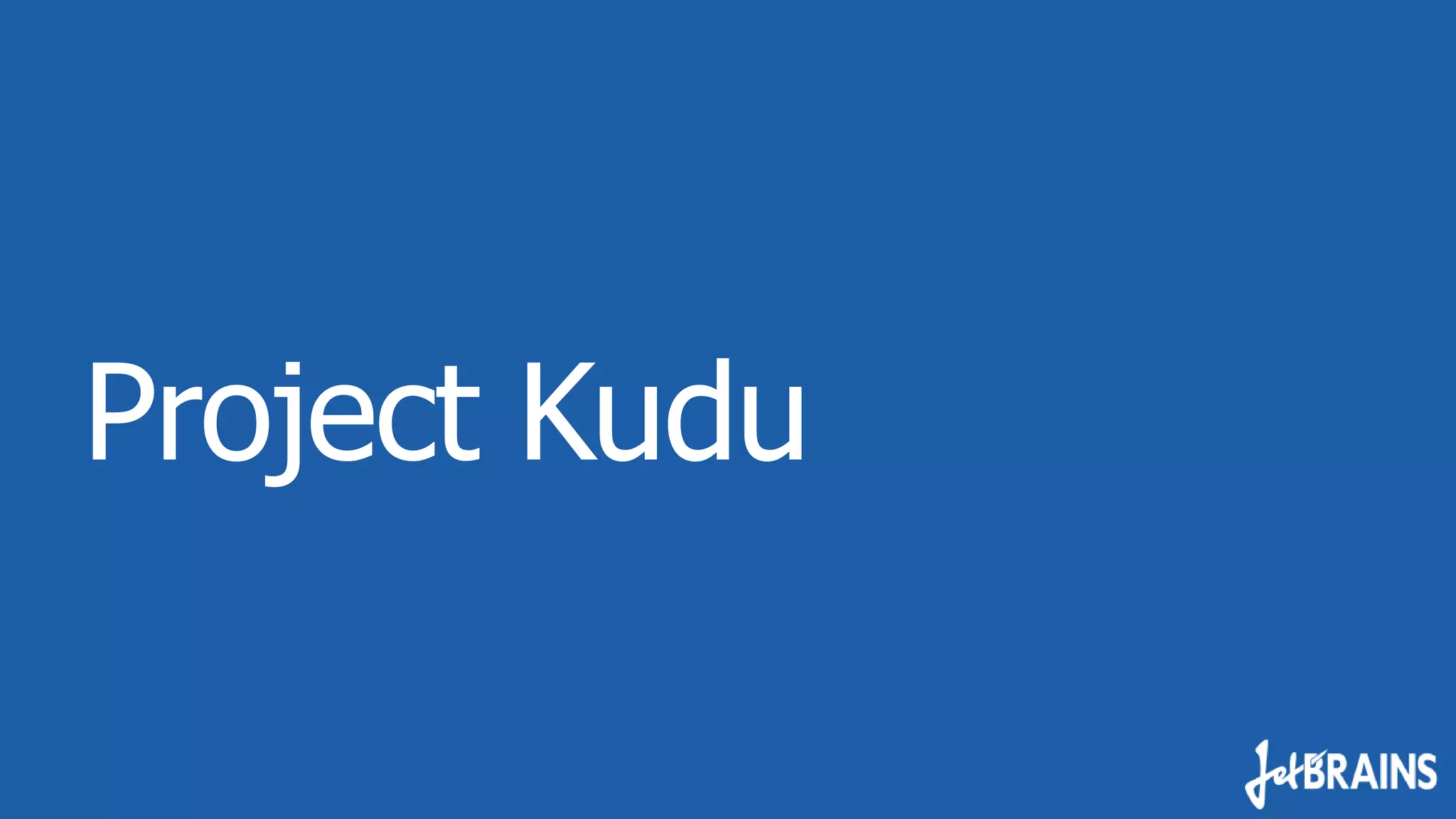 Project Kudu

 
