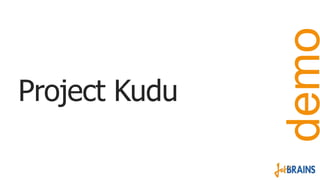 demo

Project Kudu

 