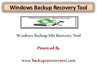 Windows Backup Recovery Tool

 