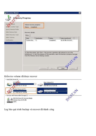 Kiểm tra volume đã được recover
Log báo quá trình backup và recover đã thành công
 