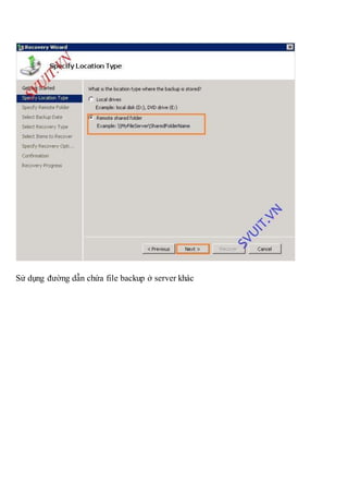 Sử dụng đường dẫn chứa file backup ở server khác
 