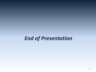 End of Presentation
30
 