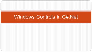 Windows Controls in C#.Net
 