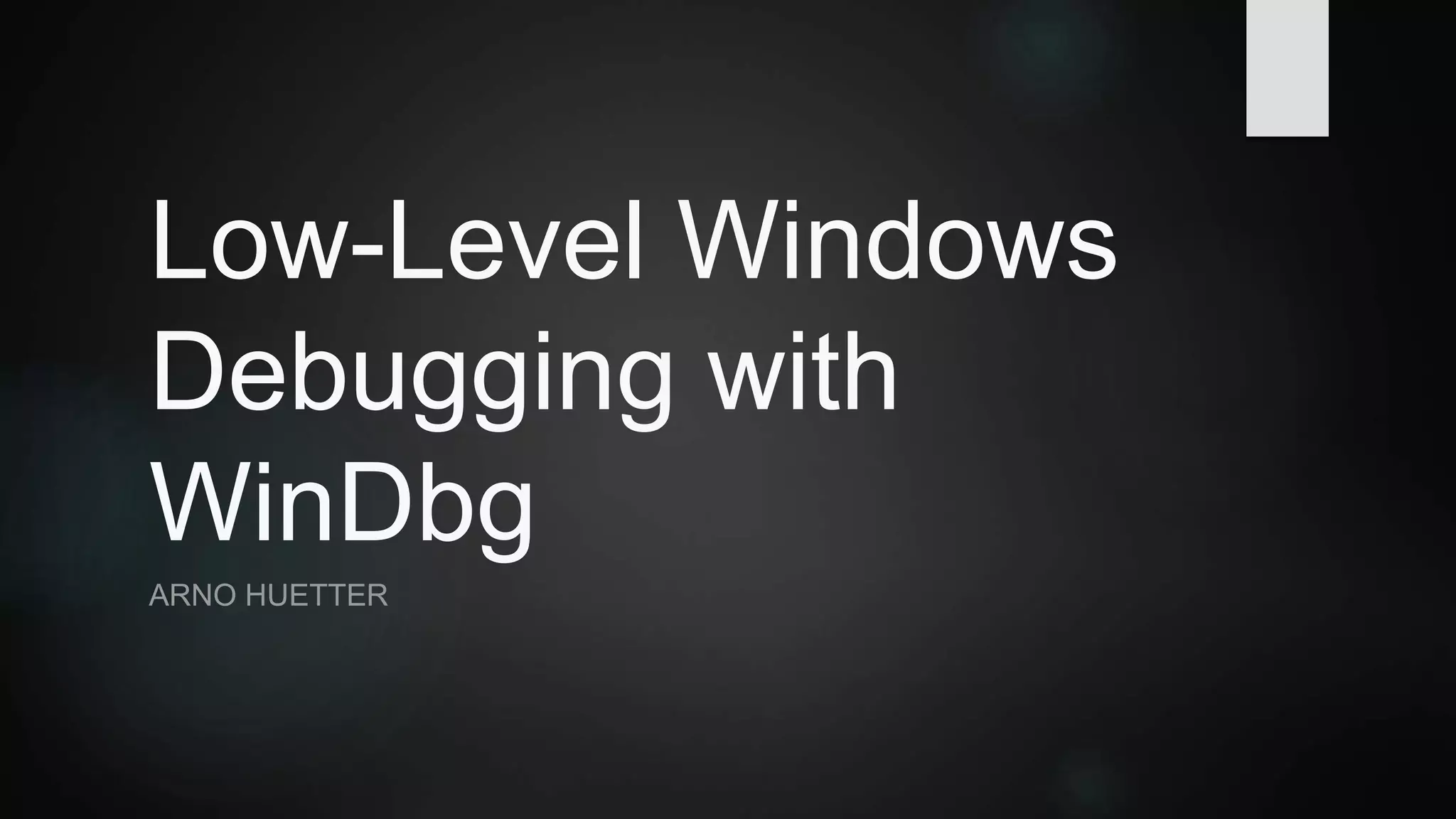 Windows debugging with windbg ppt