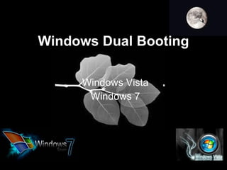 Windows Dual Booting Windows Vista Windows 7 