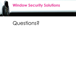 Sales Agents Day 2010 Questions? Window Security Solutions 