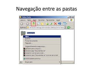 Navegação entre as pastas
 