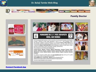 Facebook Software
Dr. Balaji Tambe Web-Blog
Family Doctor
Connect Facebook App
 