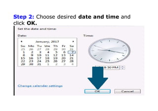 Step 2: Choose desired date and time and
click OK.
 
