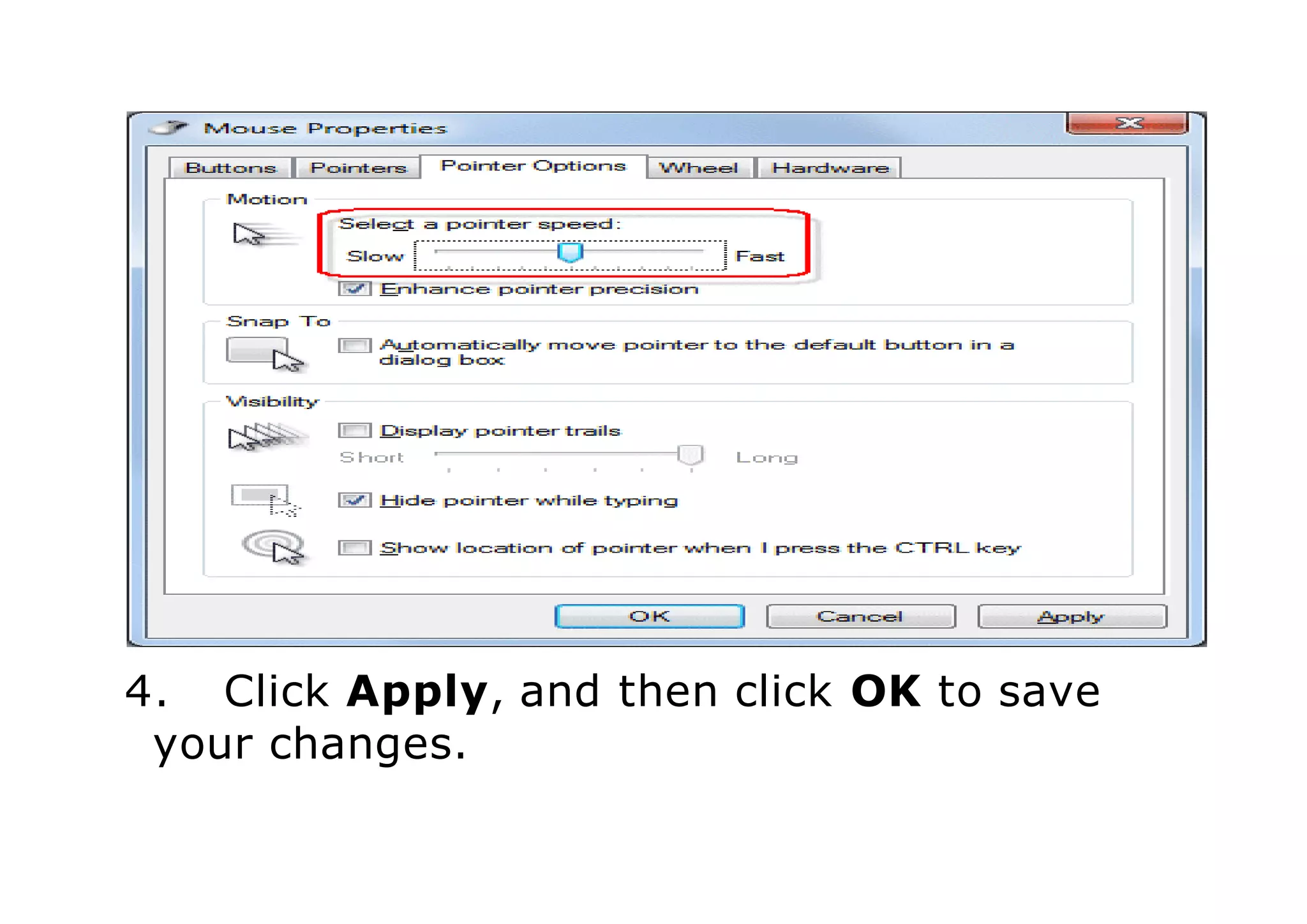 4. Click Apply, and then click OK to save
your changes.
 