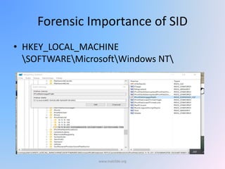 Forensic Importance of SID
• HKEY_LOCAL_MACHINE
SOFTWAREMicrosoftWindows NT
www.malc0de.org
 