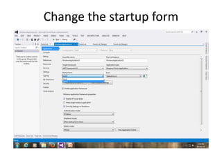 Change the startup form
 