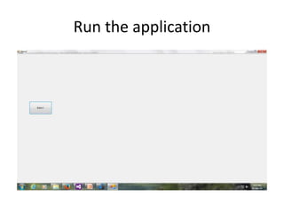 Run the application
 