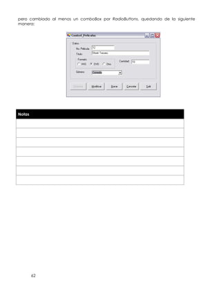 62
pero cambiado al menos un comboBox por RadioButtons, quedando de la siguiente
manera:
Notas
 