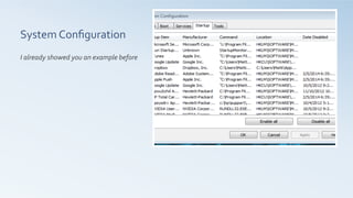 System	
  Conﬁguration	
  
I	
  already	
  showed	
  you	
  an	
  example	
  before	
  	
  
 