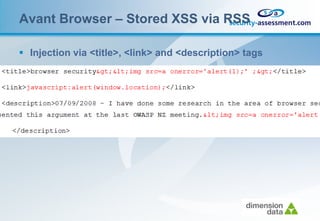 Avant Browser – Stored XSS via RSS

 Injection via <title>, <link> and <description> tags
 