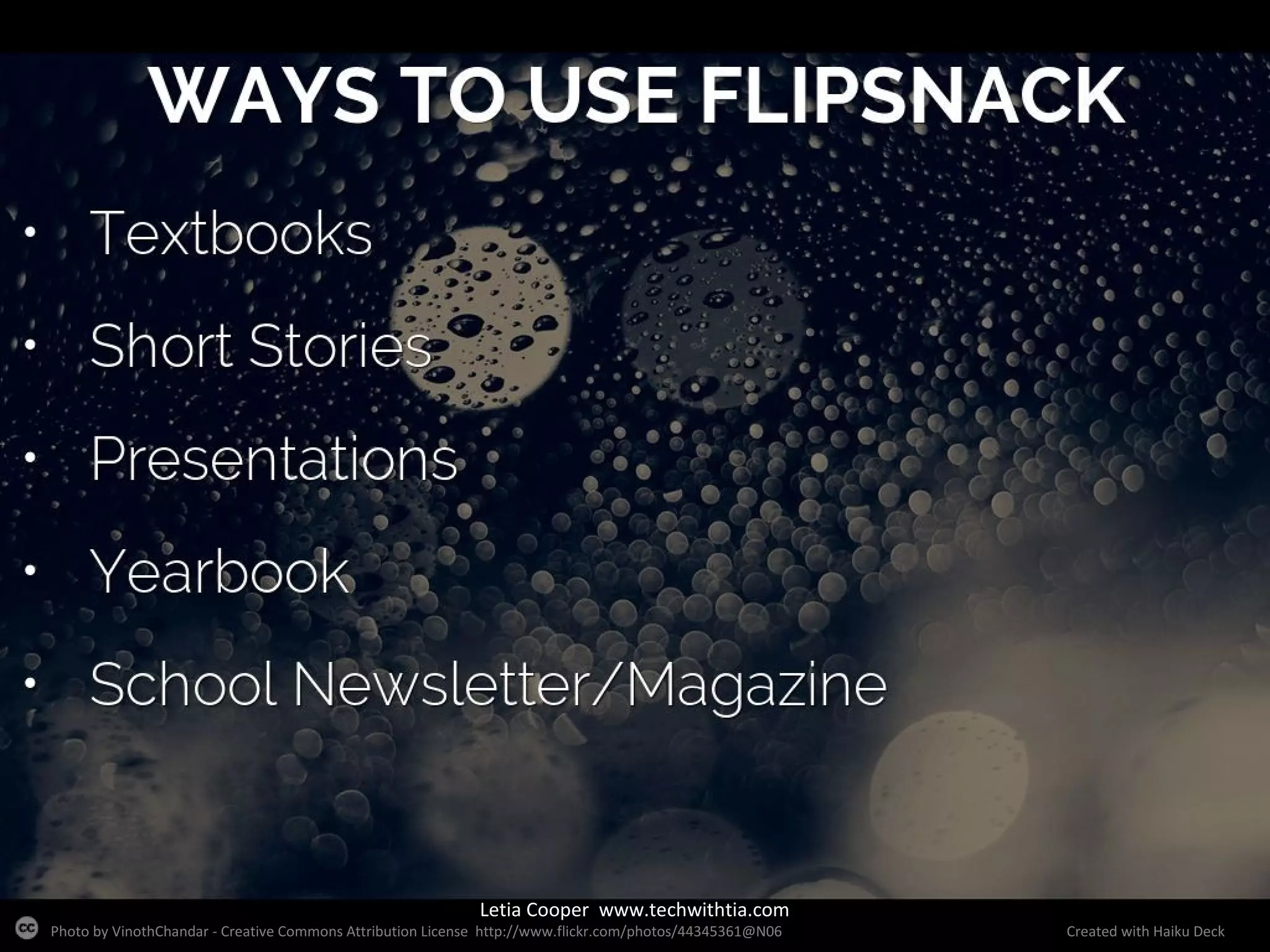 Letia Cooper www.techwithtia.com

Photo by VinothChandar - Creative Commons Attribution License http://www.flickr.com/photos/44345361@N06

Created with Haiku Deck

 