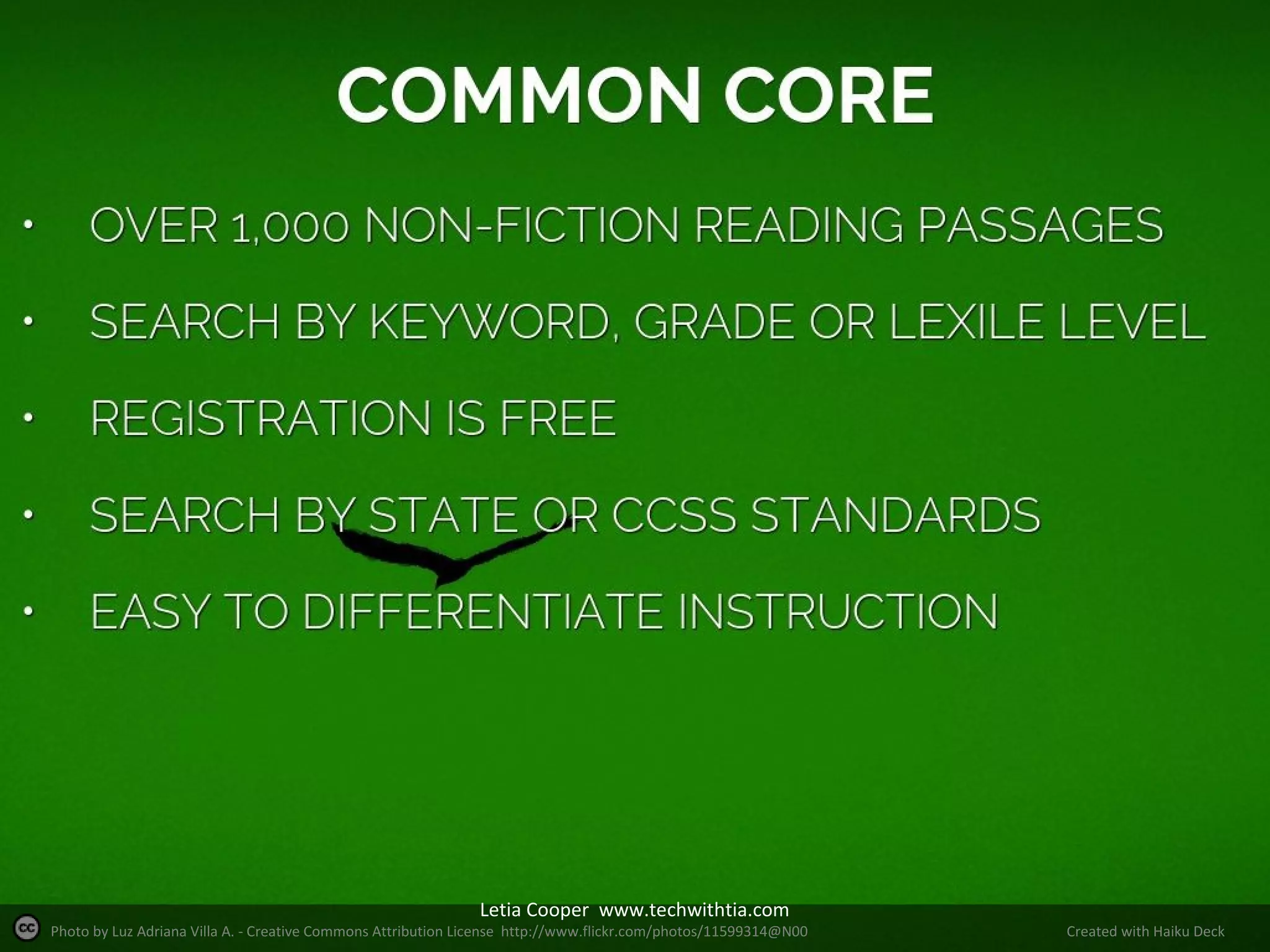 Letia Cooper www.techwithtia.com

Photo by Luz Adriana Villa A. - Creative Commons Attribution License http://www.flickr.com/photos/11599314@N00

Created with Haiku Deck

 