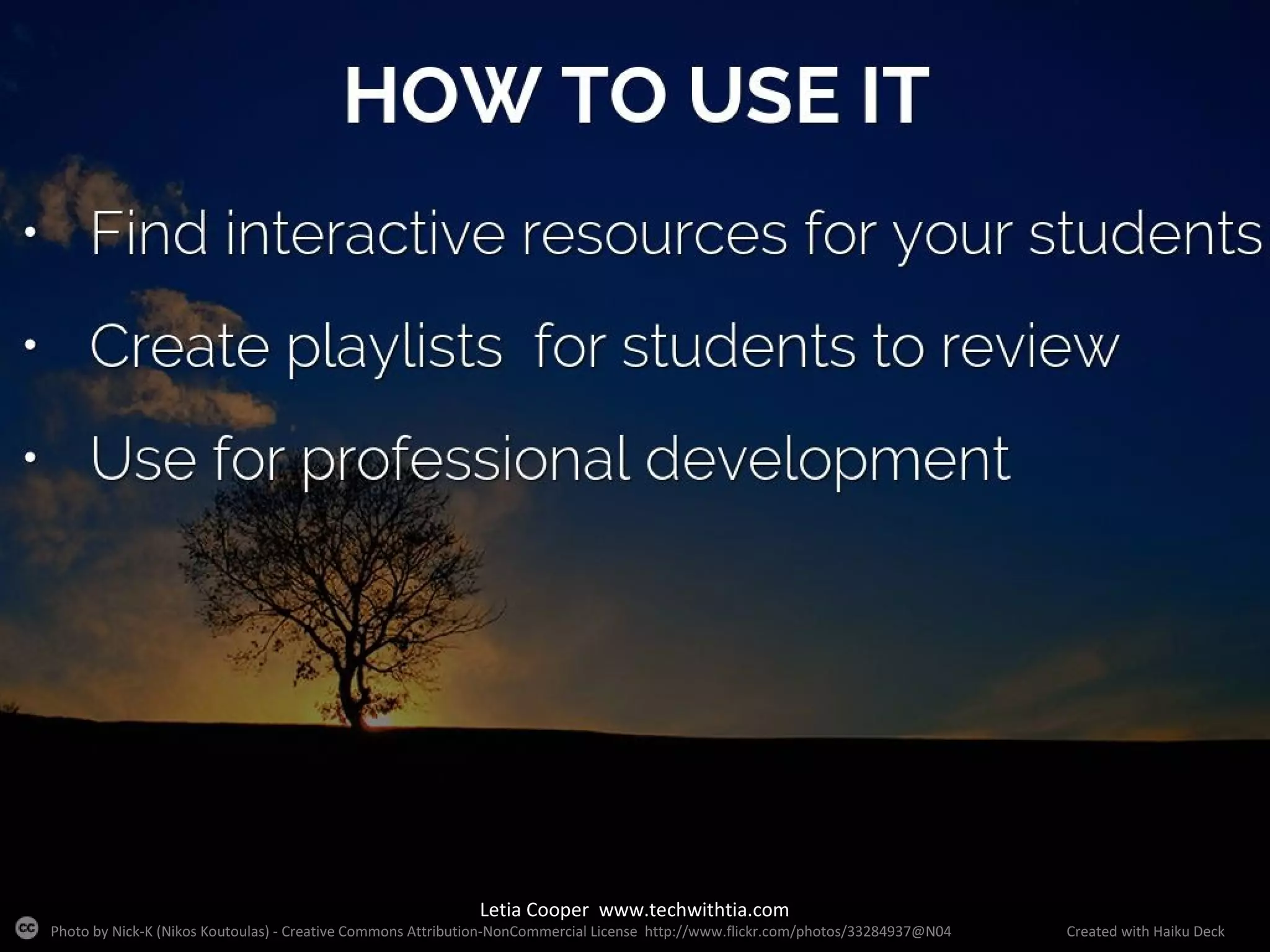 Letia Cooper www.techwithtia.com

Photo by Nick-K (Nikos Koutoulas) - Creative Commons Attribution-NonCommercial License http://www.flickr.com/photos/33284937@N04

Created with Haiku Deck

 