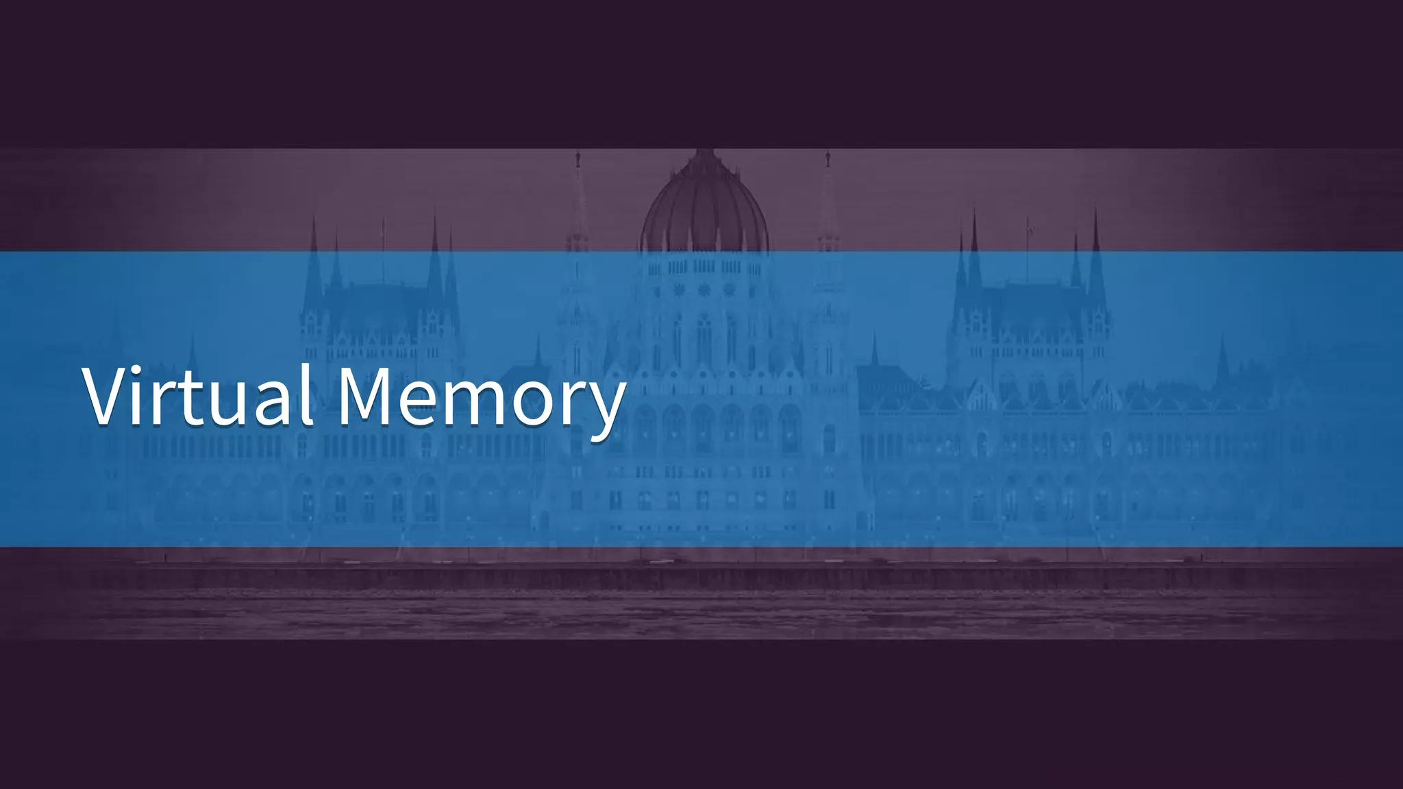 Virtual MemoryVirtual Memory
 