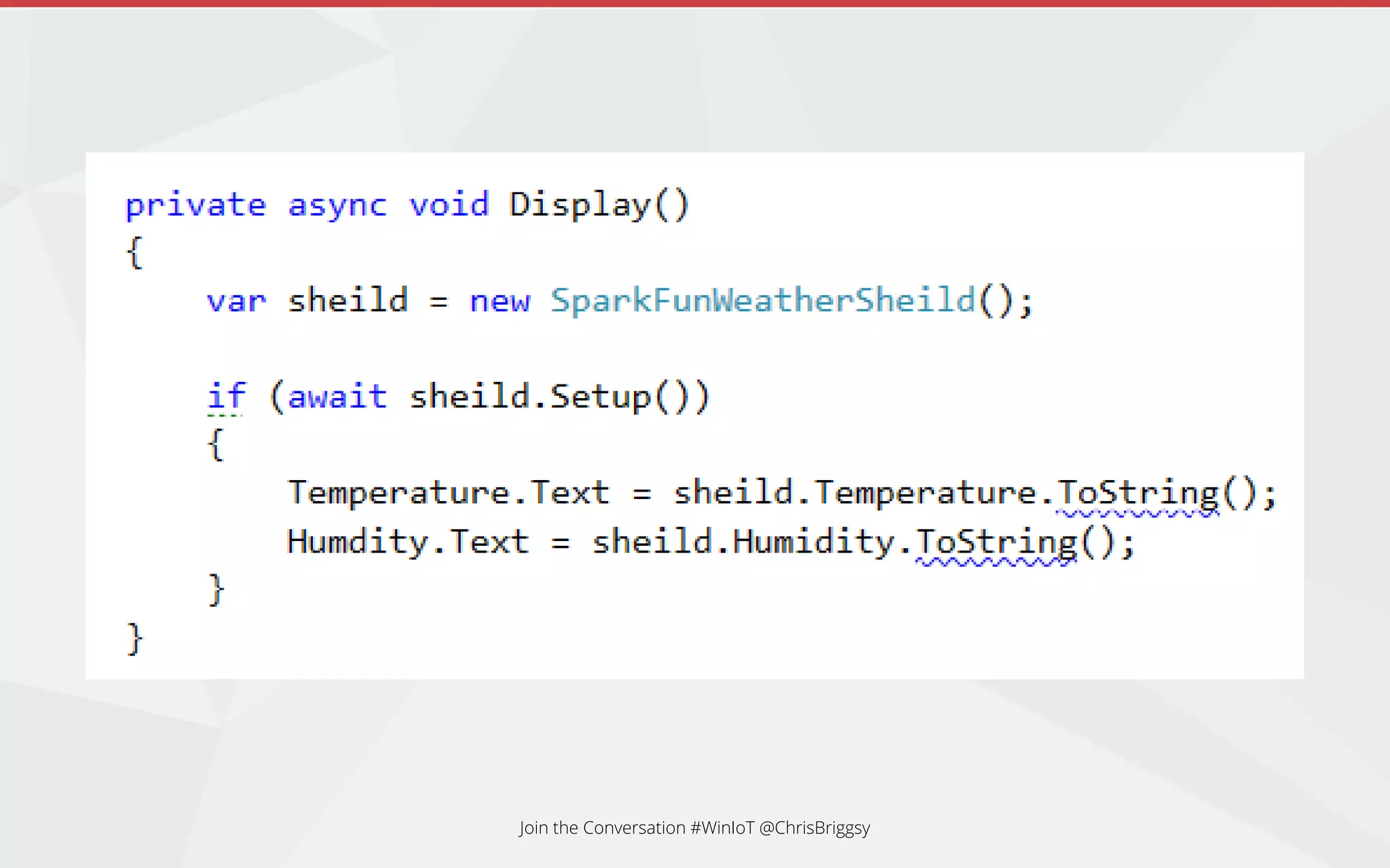 Join the Conversation #WinIoT @ChrisBriggsy
 