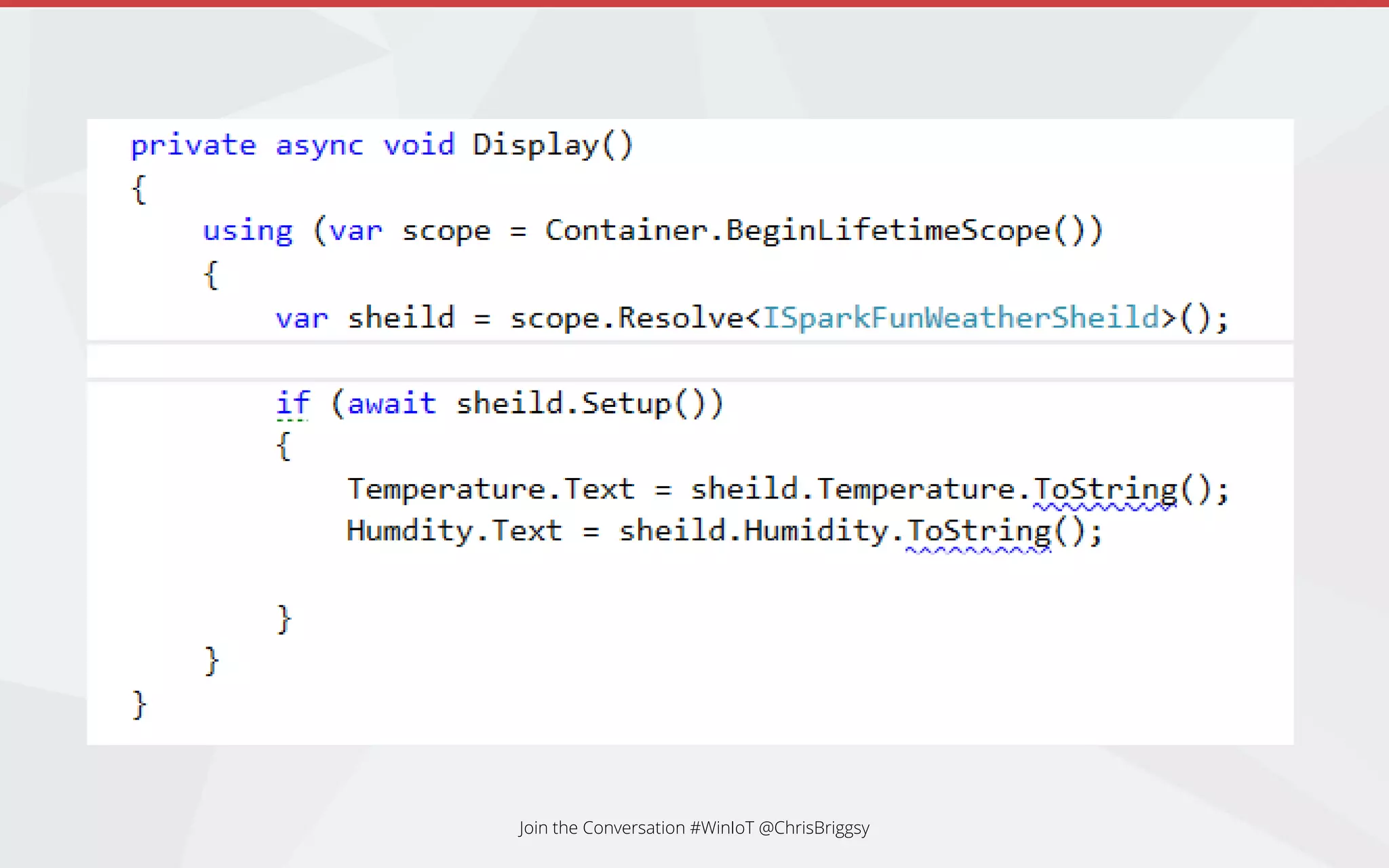 Join the Conversation #WinIoT @ChrisBriggsy
 