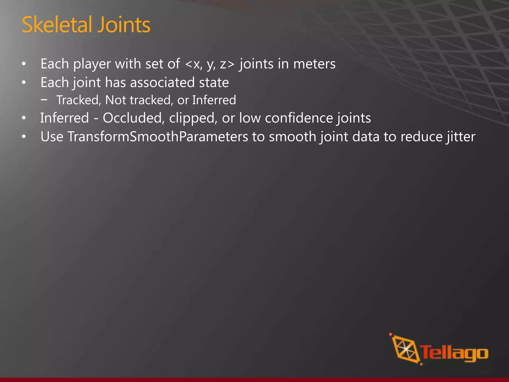 Skeletal Joints
•
•
    −
•
•
 