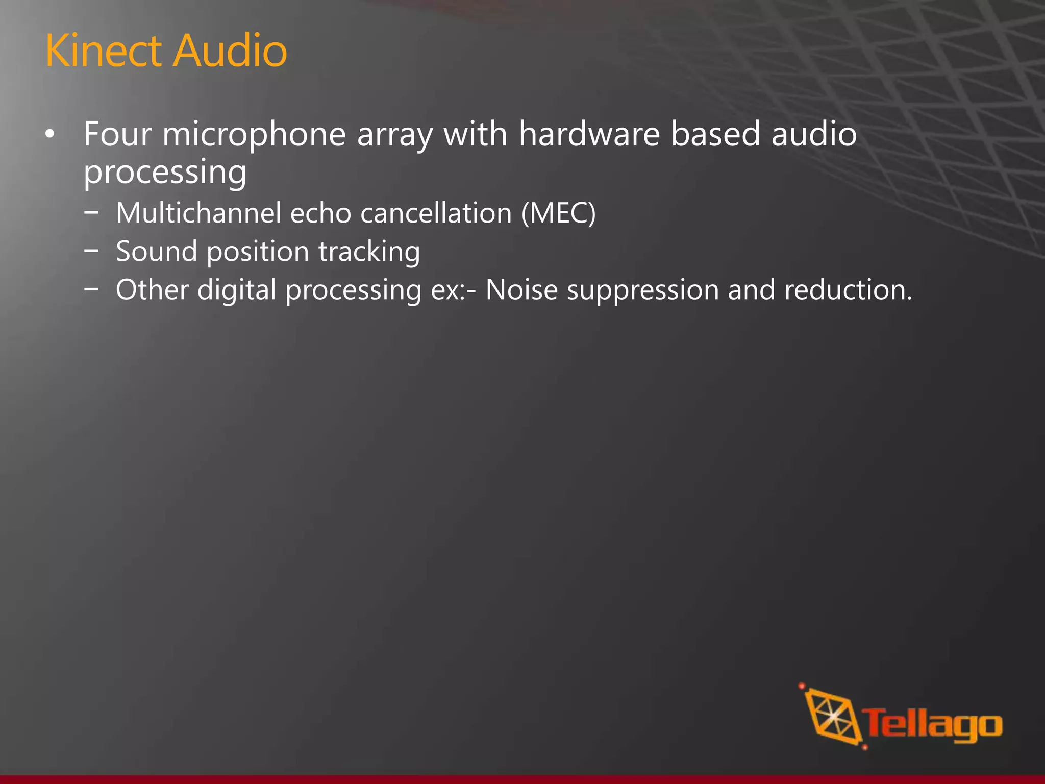 Kinect Audio
•

    −
    −
    −
 