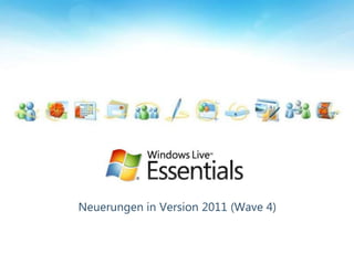 Neuerungen in Version 2011 (Wave 4) 