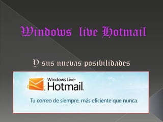 Windows  live Hotmail Y sus nuevas posibilidades 