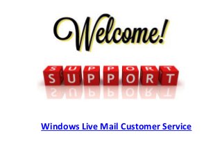 Windows Live Mail Customer Service
 