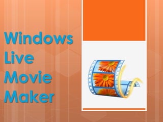 Windows 
Live 
Movie 
Maker 
 