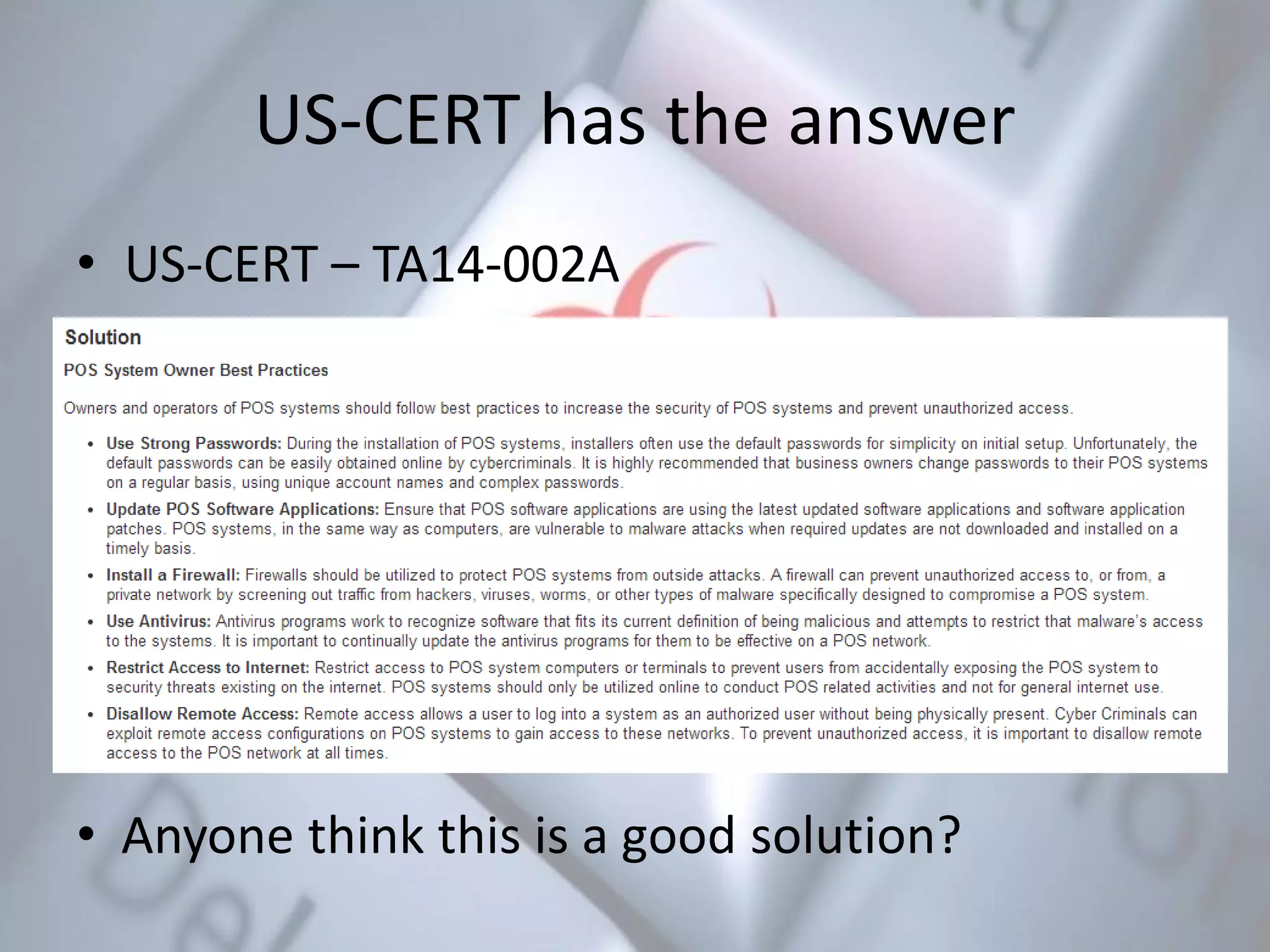 US-CERT has the answer
• US-CERT – TA14-002A
• Anyone think this is a good solution?
 