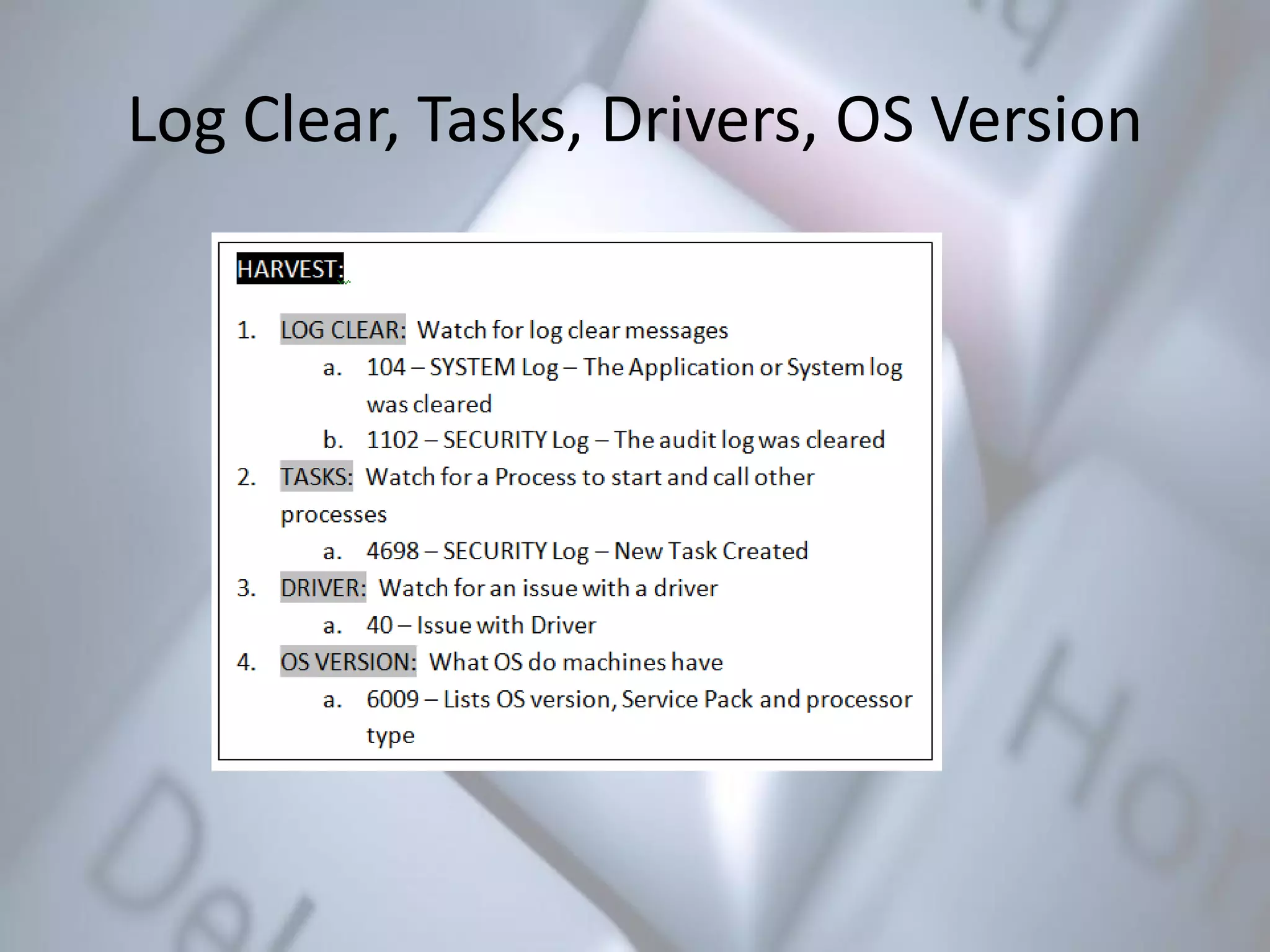 Log Clear, Tasks, Drivers, OS Version
 