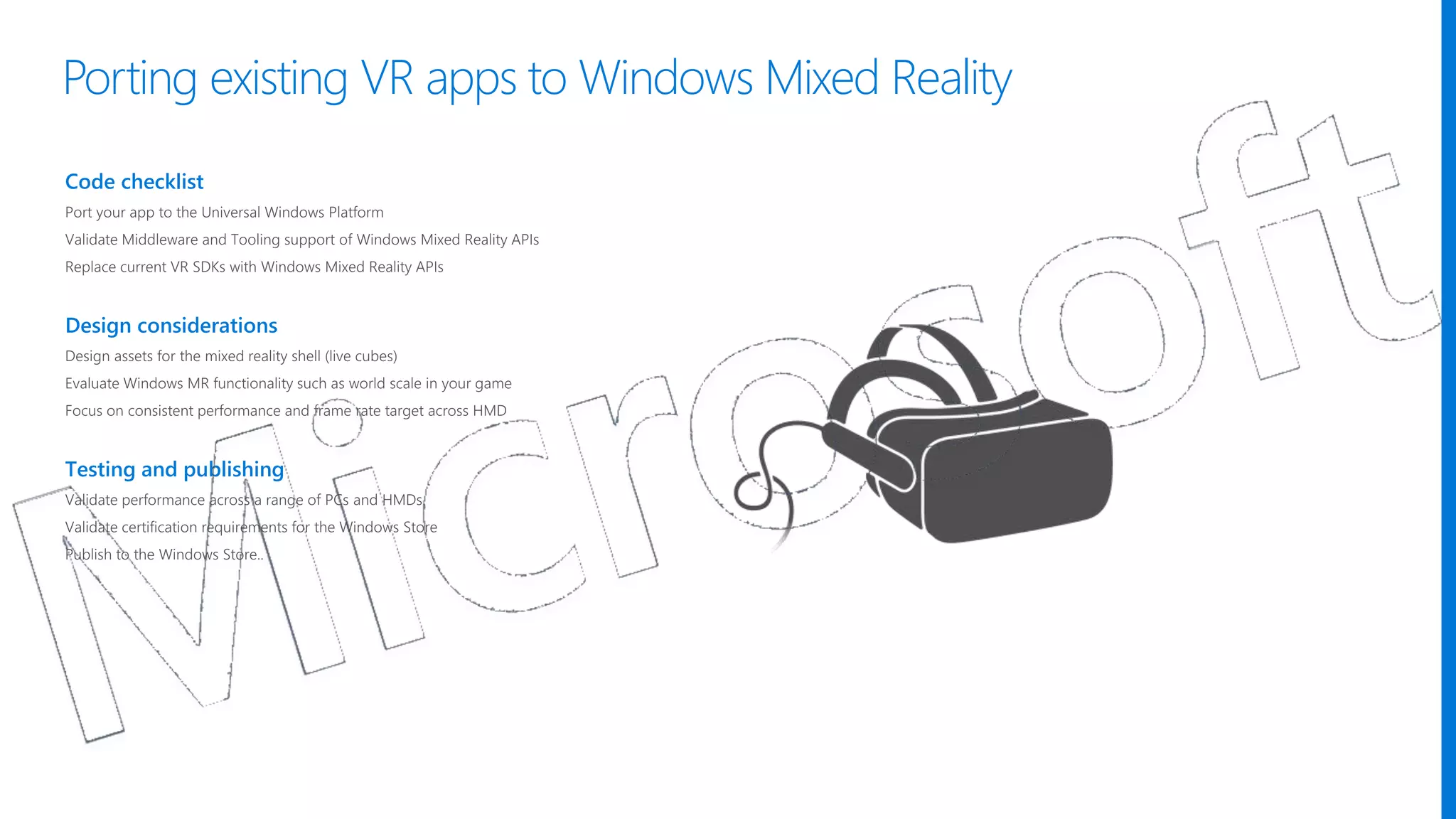 Code checklist
Design considerations
Testing and publishing
Porting existing VR apps to Windows Mixed Reality
 