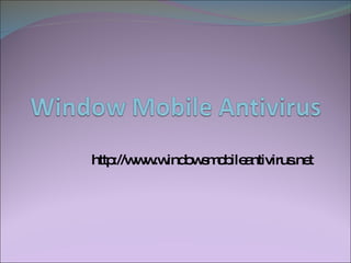 http://www.windowsmobileantivirus.net 