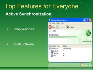 Top Features for Everyone Setup Windows. Install Software. Active Synchronization  