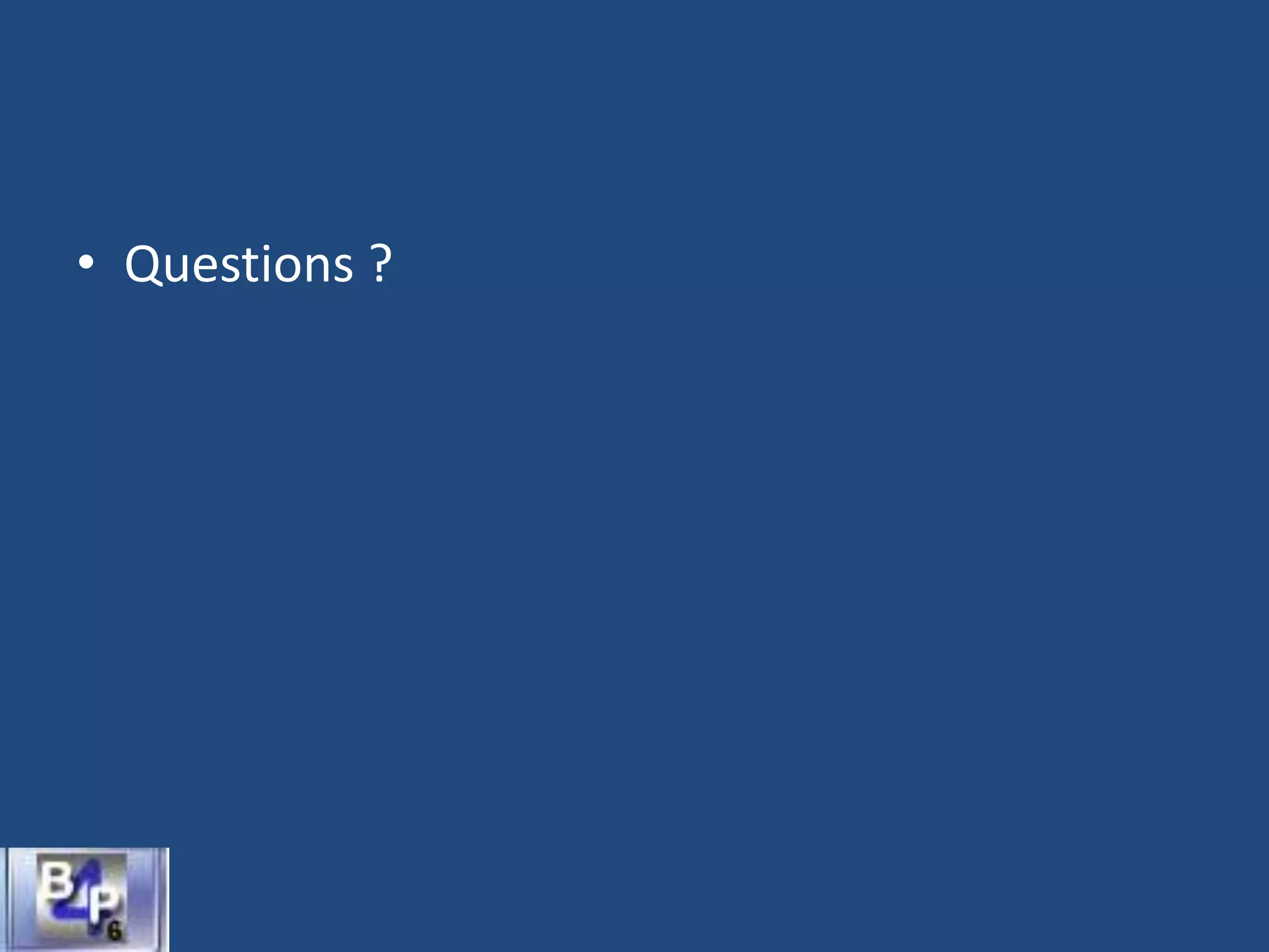 • Questions ?
 
