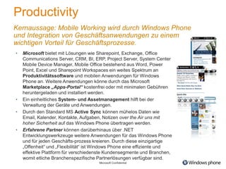Productivity<br />Kernaussage: Mobile Working wird durch Windows Phone und Integration von Geschäftsanwendungen zu einem w...